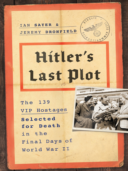 Title details for Hitler's Last Plot by Ian Sayer - Available